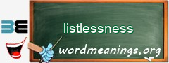 WordMeaning blackboard for listlessness